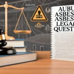 Auburn Asbestos Legal Questions